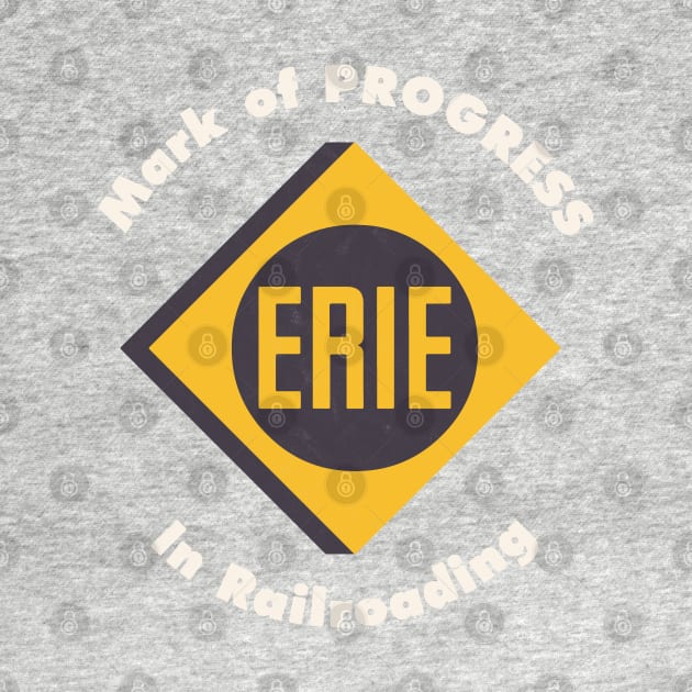 Erie - The Mark of Progress in Railroading by Turboglyde